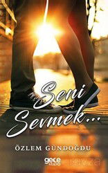 Seni Sevmek... - Gece Kitaplığı