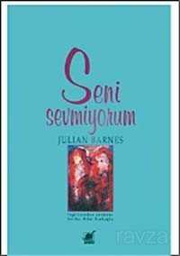 Seni Sevmiyorum - Ayrıntı Yayınları