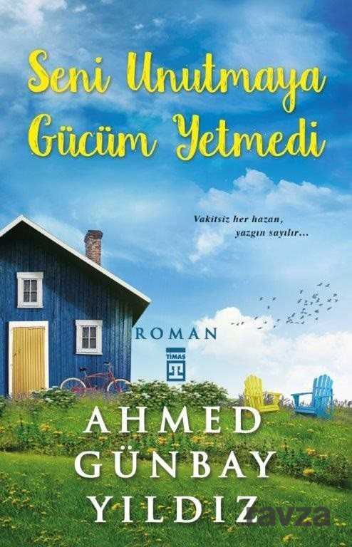 Seni Unutmaya Gücüm Yetmedi - Timaş Yayınları