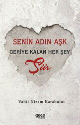 Senin Adın Aşk Geriye Kalan Her Şey Şiir - Gece Kitaplığı