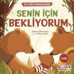 Senin İçin Bekliyorum - İlk Dini Kavramlarım (Sabır) - Timaş Gülce Çocuk