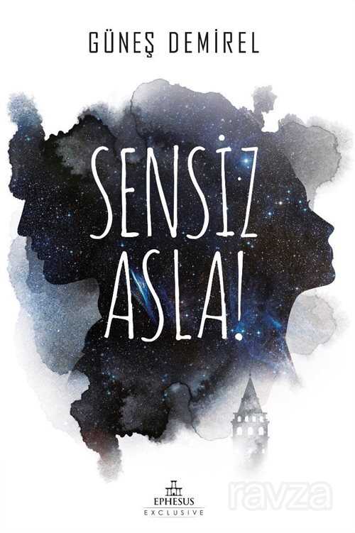 Sensiz Asla - Ephesus Yayınları