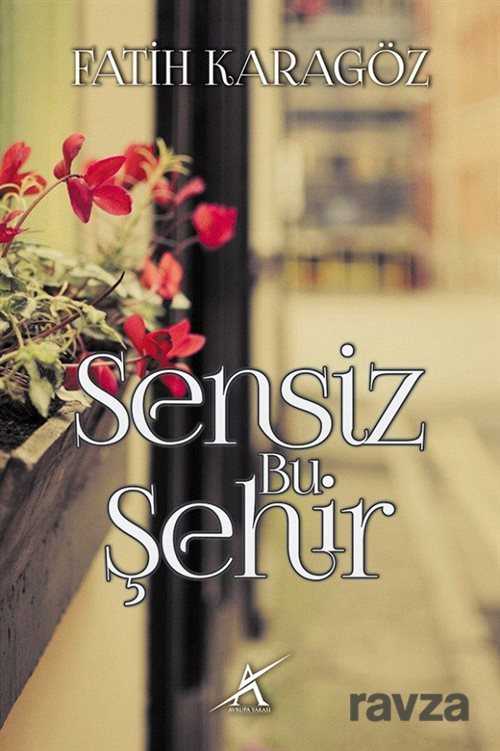 Sensiz Bu Şehir - 1