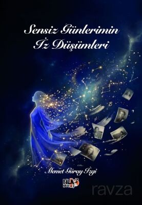 Sensiz Günlerimin İz Düşümleri - 1