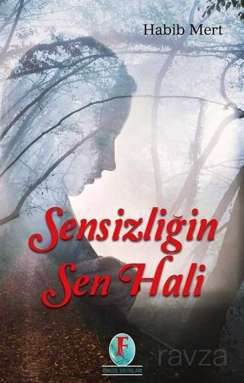 Sensizliğin Sen Hali - Firuze Yayınları