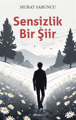 Sensizlik Bir Şiir - 1