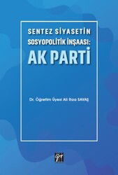 Sentez Siyasetin Sosyopolitik İnşaası: Ak Parti - Gazi Kitabevi