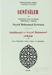 Senusiler ve Onüçünü Asrın En Büyük Müteffekkir-i İslamisi Abdülhamid ve Seyyid Muhammed el-Mehdi - Bedir Yayınları