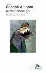 Sepehri - Lorca: Akdenizdeki Çöl - Ebabil Yayıncılık