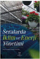 Seralarda İklim ve Enerji Yönetimi - Akademisyen Kitabevi