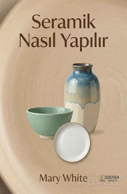 Seramik Nasıl Yapılır - 1