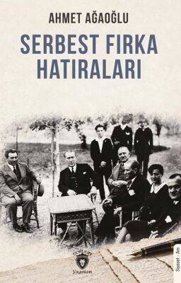Serbest Fırka Hatıraları - 1