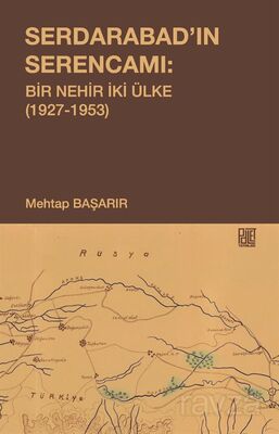 Serdarabad'ın Serencamı: Bir Nehir İki Ülke(1927-1953) - 1