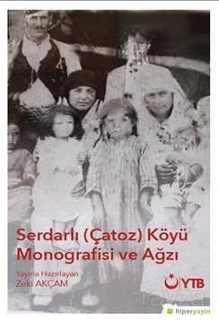 Serdarlı (Çatoz) Köyü Monografisi ve Ağzı - 1