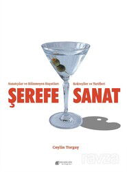 Şerefe Sanat - Sanatçılar ve Bilinmeyen Hayatları Kokteyller ve Tarifleri - Akılçelen Kitaplar