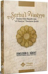 Şerhu'l Vasiyye Ebu Hanife'nin el-Vasiyye Eserinin Şerhi - İtisam Yayıncılık