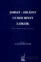 Şeriat - Hilafet Cumhuriyet Laiklik - Boğaziçi Yayınları