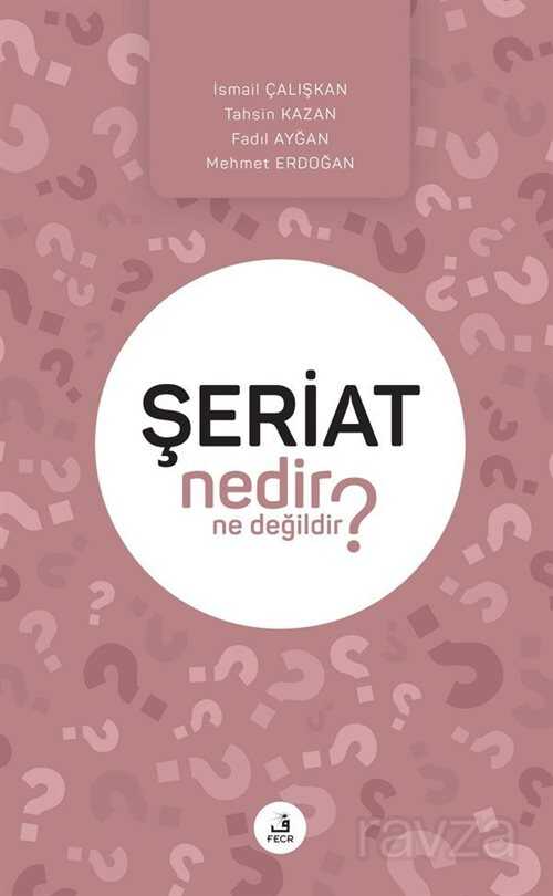 Şeriat Nedir Ne Değildir? - Fecr Yayınevi