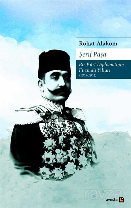 Şerif Paşa -Bir Kürt Diplomatının Fırtınalı Yılları - 1