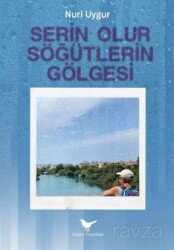 Serin Olur Söğütlerin Gölgesi - Günce Yayınları