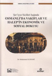 Şer'iyye Sicilleri Işığında Halep'in Ekonomik ve Sosyal Dokusu - Ensar Neşriyat
