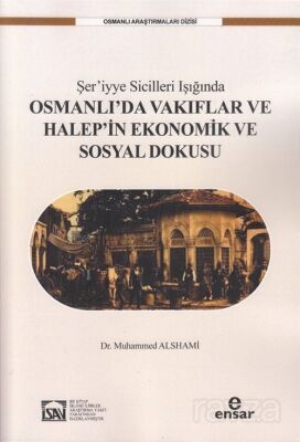 Şer'iyye Sicilleri Işığında Halep'in Ekonomik ve Sosyal Dokusu - 1