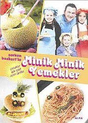 Serkan Bozkurt'la Minik Minik Yemekler - Alfa Yayınları