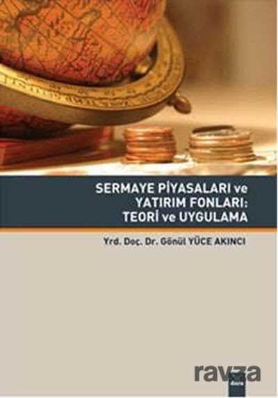 Sermaye Piyasaları ve Yatırım Fonları: Teori ve Uygulama - 1