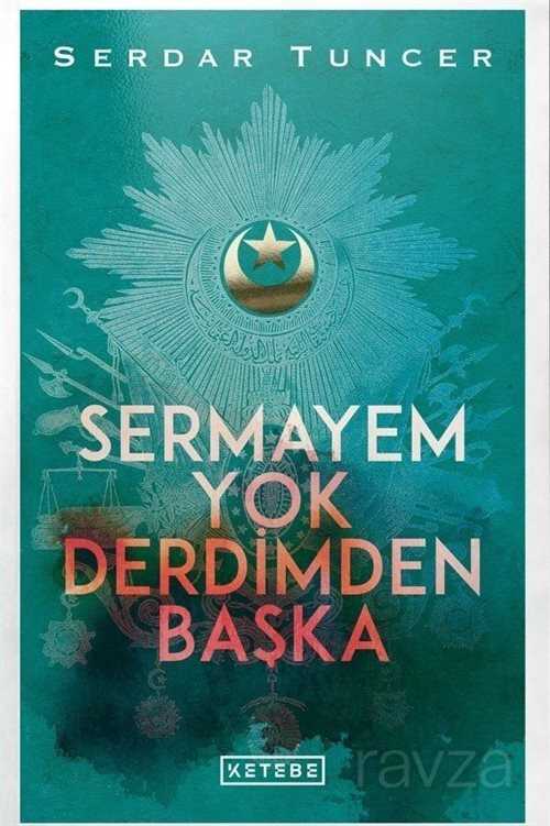 Sermayem Yok Derdimden Başka (Ciltli) - Ketebe Yayınevi