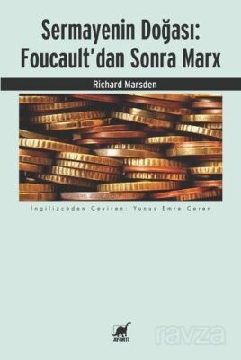 Sermayenin Doğası: Foucault'dan Sonra Marx - 1