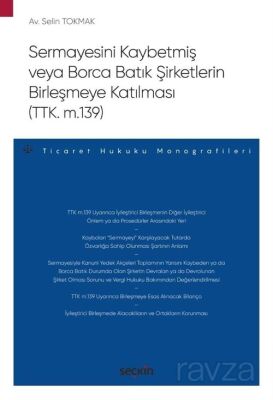 Sermayesini Kaybetmiş veya Borca Batık Şirketlerin Birleşmeye Katılması (TTK. m.139) - 1