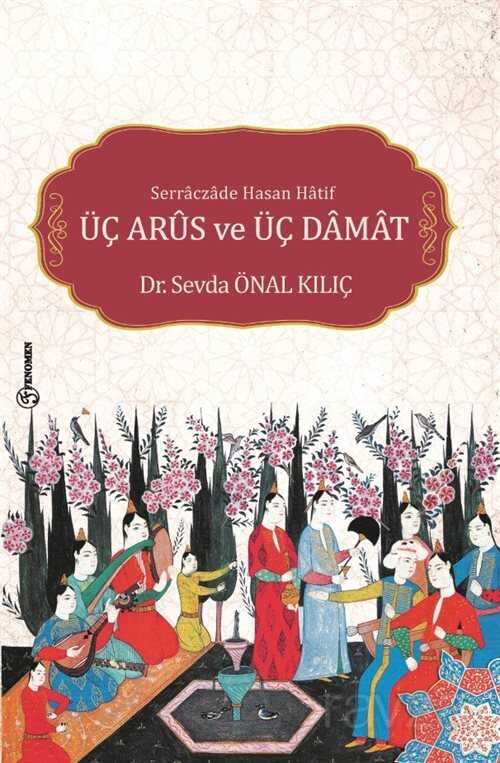 Serraczade Hasan Hatif / Üç Arus Ve Üç Damat - Fenomen Yayıncılık