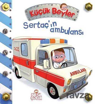 Sertaç'ın Ambulansı / Küçük Beyler - Nesil Çocuk Yayınları