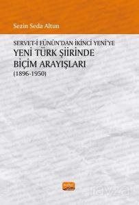 Servet-i Fünûn'dan İkinci Yeni'ye Yeni Türk Şiirinde Biçim Arayışları (1896-1950) - 1