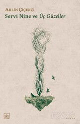 Servi Nine ve Üç Güzeller - İthaki Yayınları