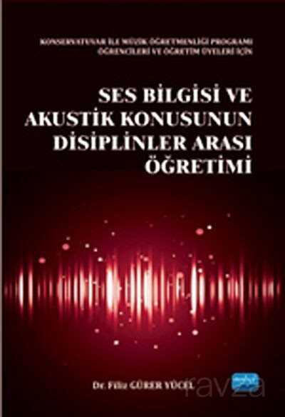 Ses Bilgisi ve Akustik Konusunun Disiplinler Arası Öğretimi - Nobel Yayın Dağıtım