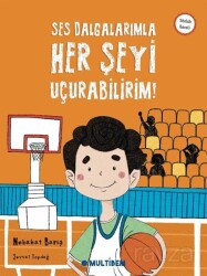 Ses Dalgalarımla Her Şeyi Uçurabilirim - Multibem Yayınları