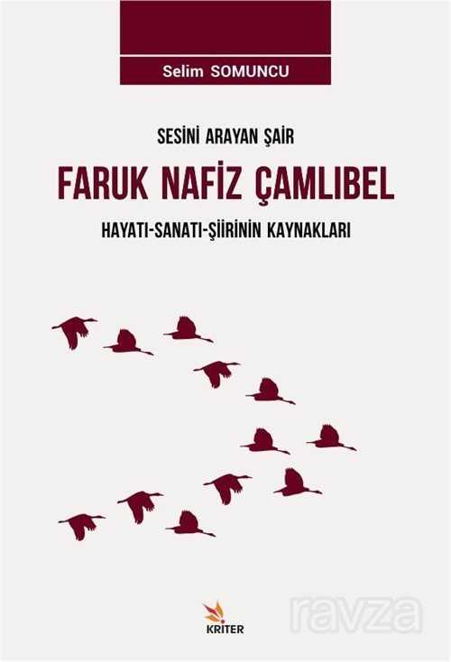 Sesini Arayan Şair Faruk Nafiz Çamlıbel - Kriter Basım Yayın Dağıtım