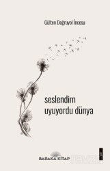 Seslendim Uyuyordu Dünya - Baraka Kitap