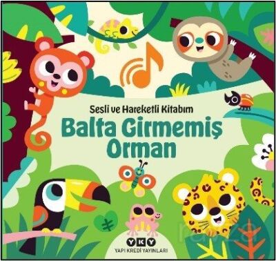 Sesli ve Hareketli Kitabım Balta Girmemiş Orman - 1