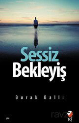 Sessiz Bekleyiş - IQ Kültür Sanat Yayıncılık