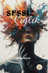 Sessiz Çığlık - Çağdaş Yayınları