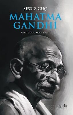 Sessiz Güç Mahatma Gandhi - 1