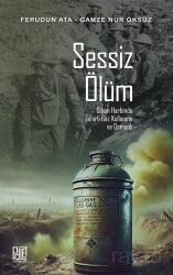 Sessiz Ölüm Cihan Harbinde Zehirli Gaz Kullanımı ve Osmanlı - Palet Yayınları (Konya)