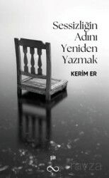 Sessizliğin Adını Yeniden Yazmak - Bengisu Yayınları