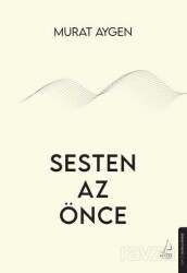 Sesten Az Önce - Destek Yayınları