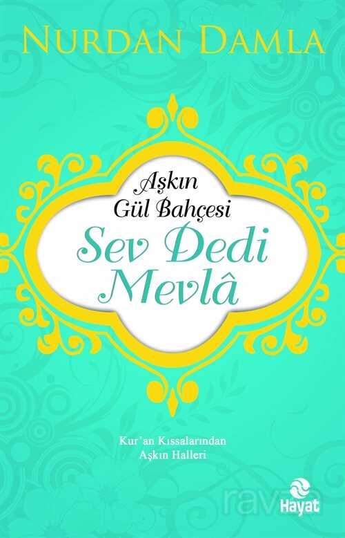 Sev Dedi Mevla - Hayat Yayınları