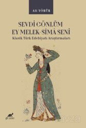 Sevdi Gönlüm Ey Melek-Sîma Seni - Paradigma Akademi Yayınları (Edirne)
