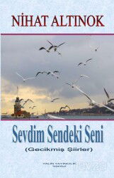 Sevdim Sendeki Seni (Gecikmiş Şiirler) - Yalın Yayıncılık