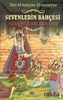 Sevenlerin Bahçesi/Aşka ve Aşıklara Dair - Ahsen Yayınları